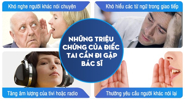 Biểu hiện của điếc tai – Đừng bỏ qua để không “mất thính giác”